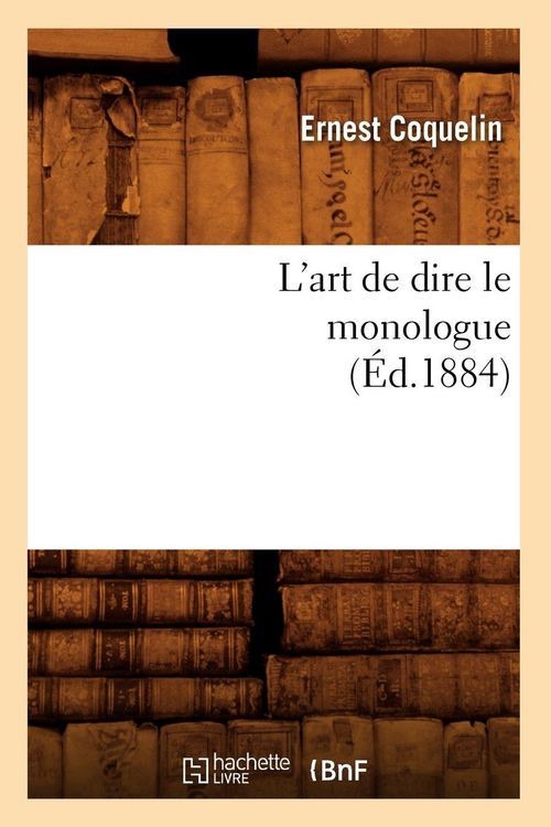 Produktbild: L'art de dire le monologue (&Eacute;d.1884)