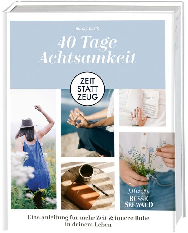 Produktbild: Zeit statt Zeug: 40 Tage Achtsamkeit.
