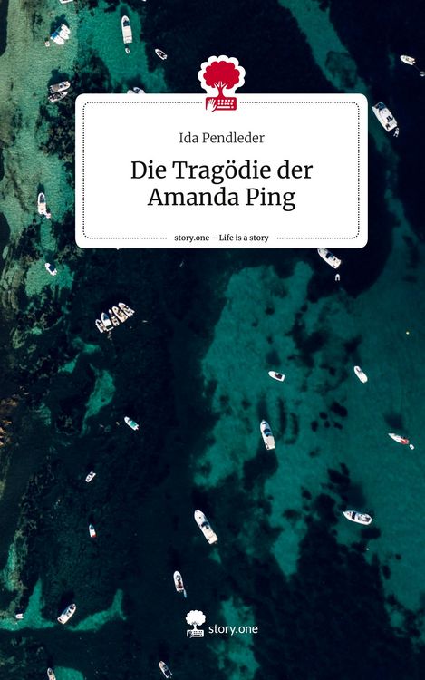Produktbild: Die Trag&ouml;die der Amanda Ping. Life is a Story - story.one