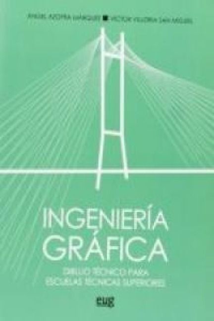 Produktbild: Ingenier&iacute;a gr&aacute;fica : dibujo t&eacute;cnico para escuelas t&eacute;cnicas superiores