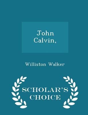 Produktbild: John Calvin, - Scholar's Choice Edition