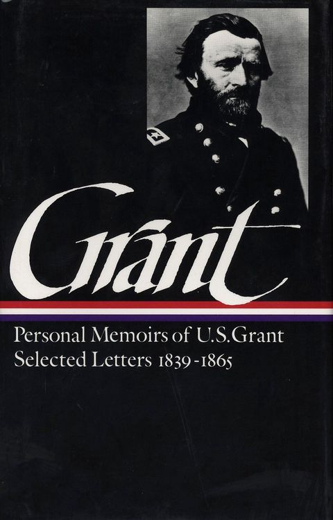 Produktbild: Ulysses S. Grant: Memoirs & Selected Letters (Loa #50)