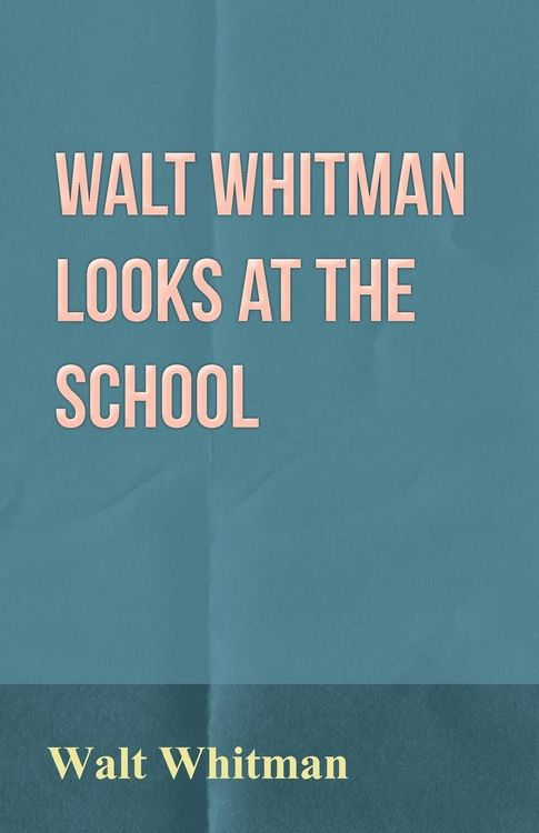 Produktbild: Walt Whitman Looks at the School
