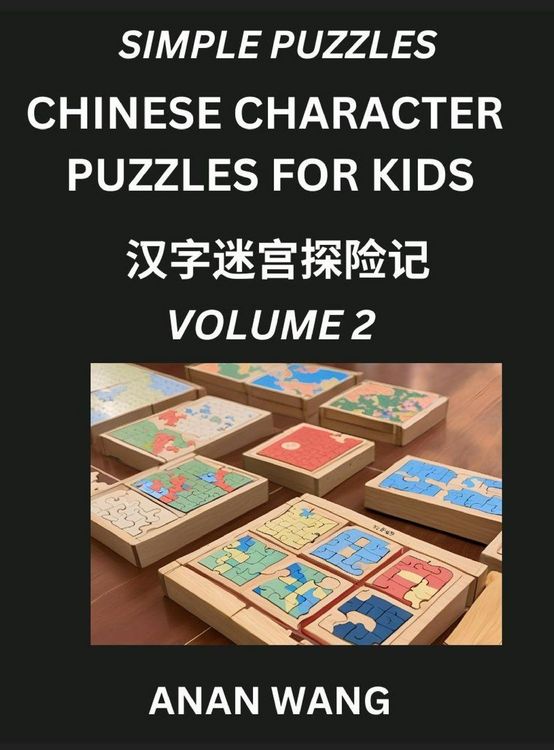 Produktbild: Chinese Characters Guide for Kids (Part 2)- Test Series to Learn Reading and Recognizing Mandarin Chinese Characters with Simple Puzzles for Beginners, Teens, Young and Adults, HSK All Levels, Simplified Character Moderate Brain Games with Easy Lessons fo