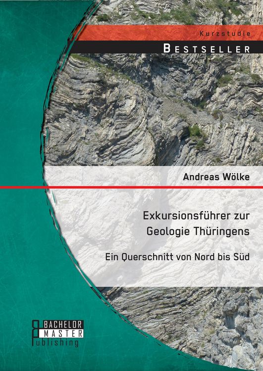 Produktbild: Exkursionsf&uuml;hrer zur Geologie Th&uuml;ringens: Ein Querschnitt von Nord bis S&uuml;d