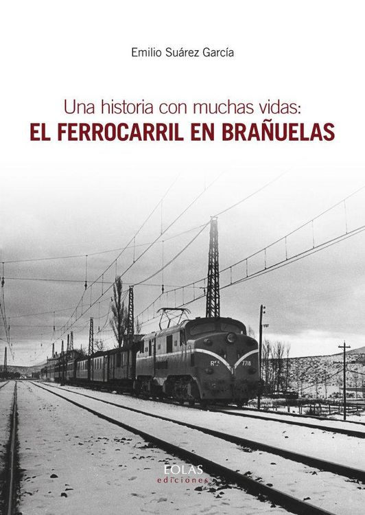 Produktbild: Una historia con muchas vidas : el ferrocarril en Bra&ntilde;uelas
