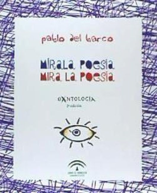 Produktbild: M&iacute;rala poes&iacute;a : mira la poes&iacute;a : antolog&iacute;a
