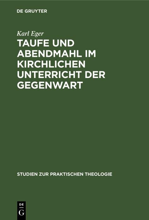 Produktbild: Taufe und Abendmahl im kirchlichen Unterricht der Gegenwart