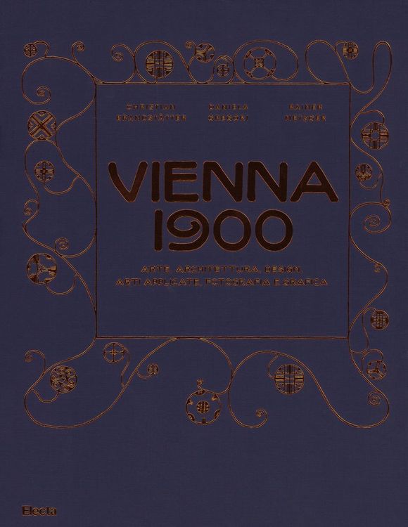 Produktbild: Vienna 1900. Arte, architettura, design, arti applicate, fotografia e grafica