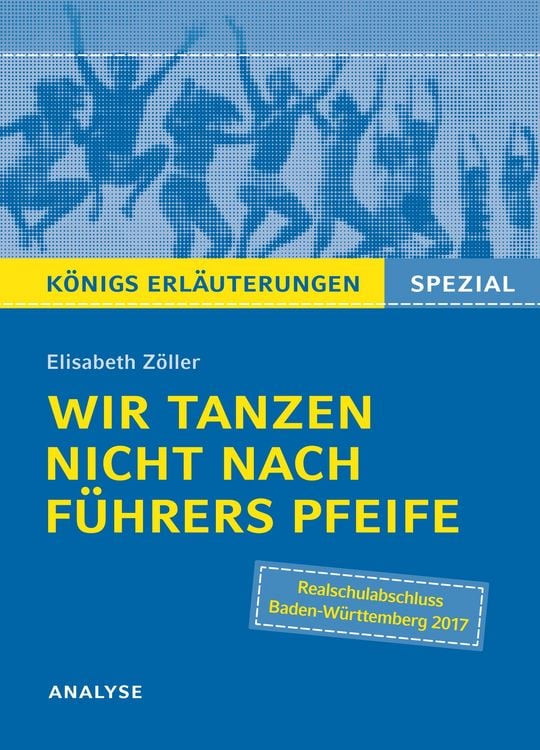 Produktbild: Wir tanzen nicht nach Führers Pfeife von Elisabeth Zöller. Königs Erläuterungen Spezial.