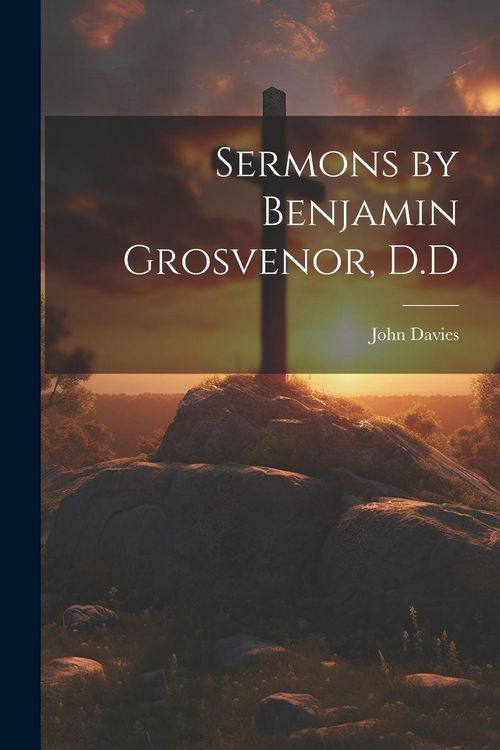 Produktbild: Sermons by Benjamin Grosvenor, D.D