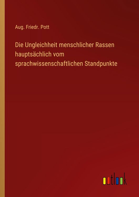 Produktbild: Die Ungleichheit menschlicher Rassen haupts&auml;chlich vom sprachwissenschaftlichen Standpunkte