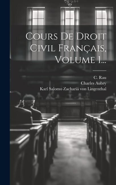 Produktbild: Cours De Droit Civil Fran&ccedil;ais, Volume 1...