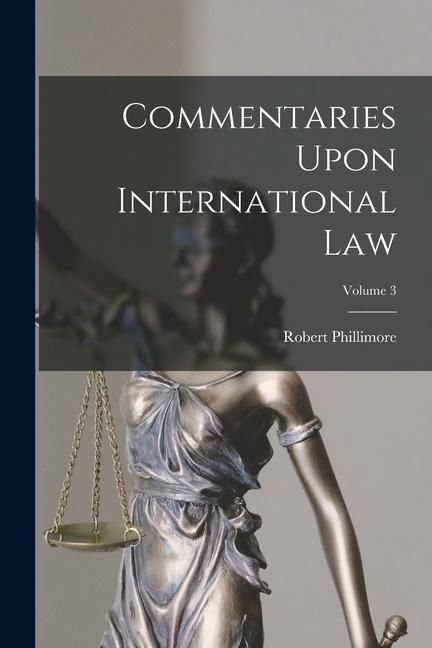 Produktbild: Commentaries Upon International Law; Volume 3