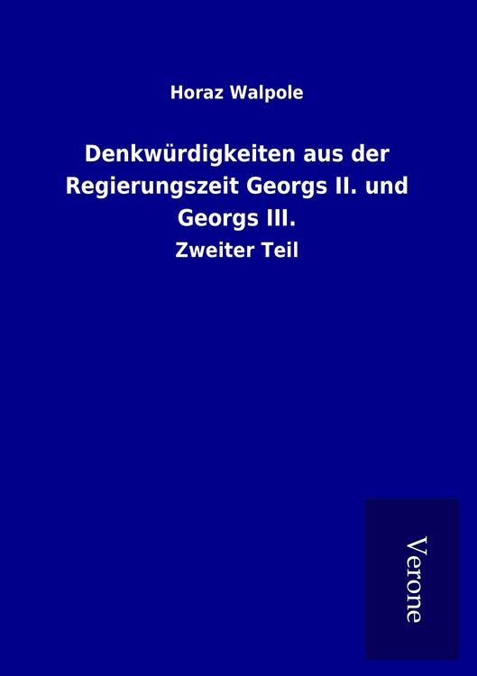 Produktbild: Denkw&uuml;rdigkeiten aus der Regierungszeit Georgs II. und Georgs III.