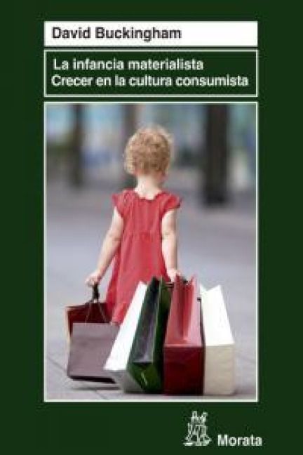 Produktbild: La infancia materialista : crecer en la cultura consumista