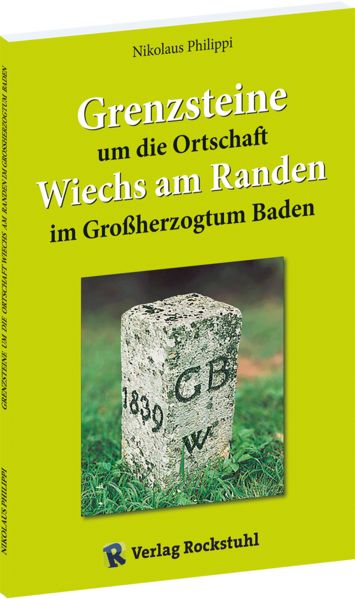 Produktbild: Grenzsteine um die Ortschaft Wiechs am Randen im Gro&szlig;herzogtum Baden