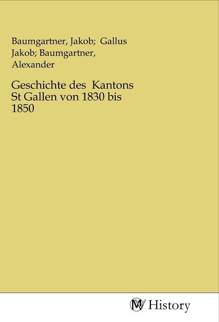 Produktbild: Geschichte des Kantons St Gallen von 1830 bis 1850
