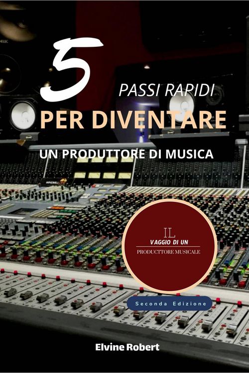 Produktbild: 5 Pass Rapidi per Diventare un Produttore di Musica