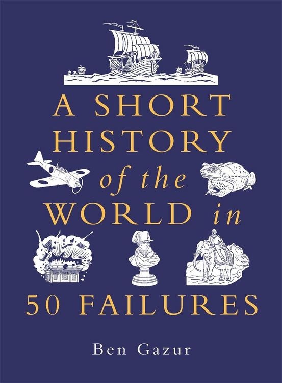 Produktbild: A Short History of the World in 50 Failures