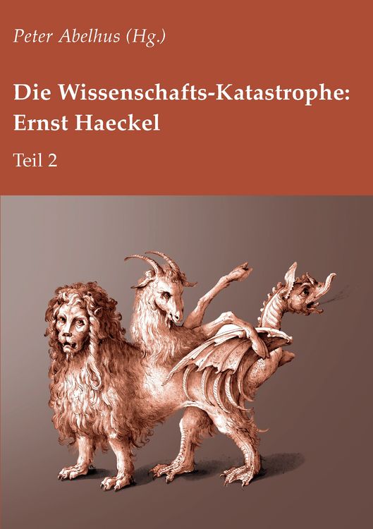 Produktbild: Die Wissenschafts-Katastrophe: Ernst Haeckel Teil 2