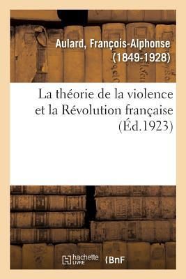 Produktbild: La Th&eacute;orie de la Violence Et La R&eacute;volution Fran&ccedil;aise