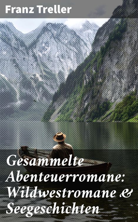Produktbild: Gesammelte Abenteuerromane: Wildwestromane & Seegeschichten