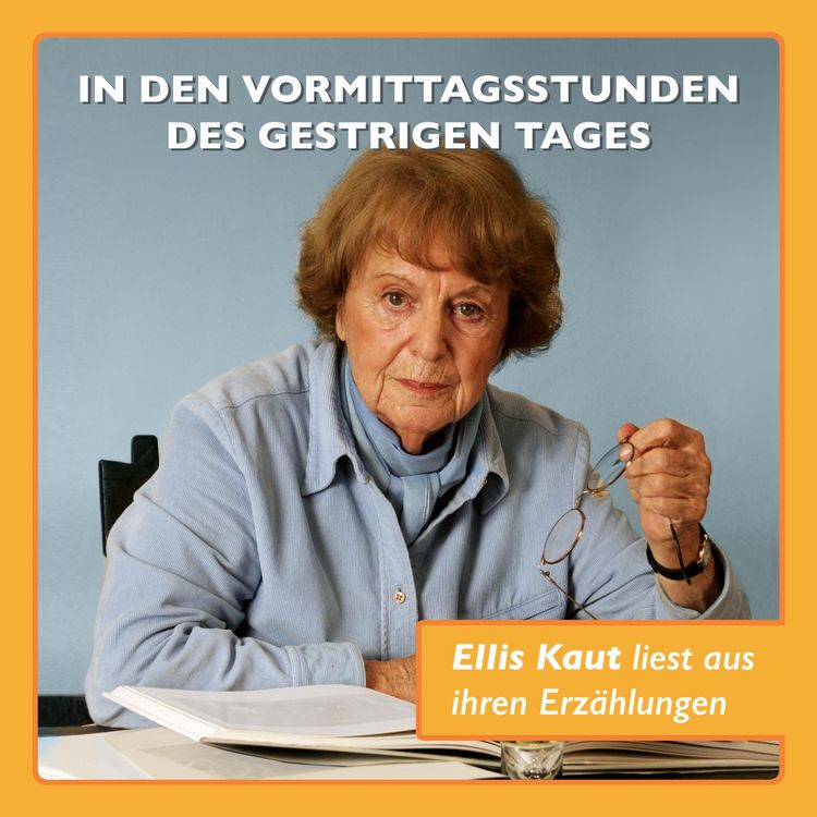 Produktbild: In den Vormittagsstunden des gestrigen Tages&hellip; - Ellis Kaut liest aus ihren Erz&auml;hlungen
