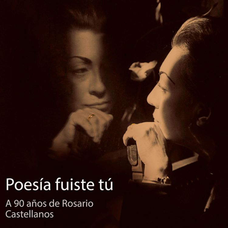 Produktbild: Poes&iacute;a fuiste t&uacute;. A 90 a&ntilde;os de Rosario Castellanos