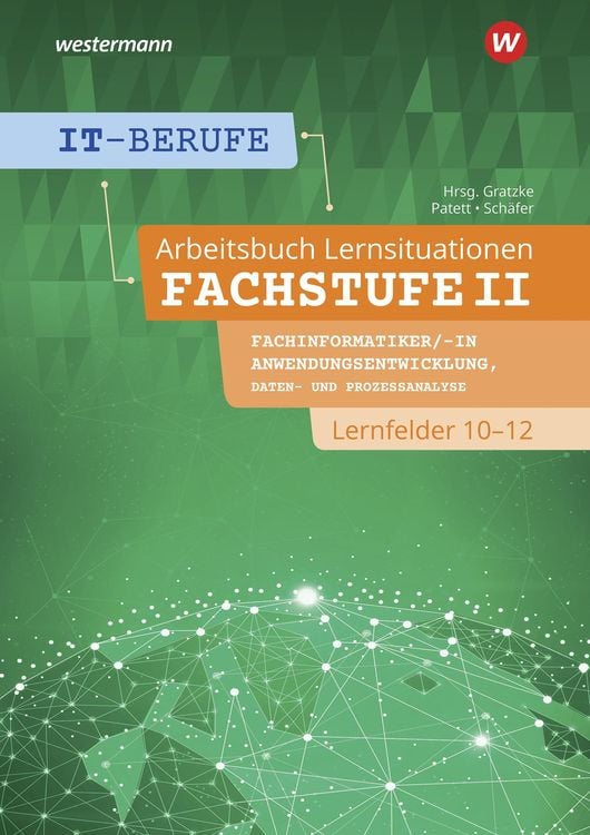 Produktbild: IT-Berufe. Lernsituationen Fachstufe Lernfelder 10-12 Fachinformatiker Anwendungsentwicklung: Arbeitsbuch