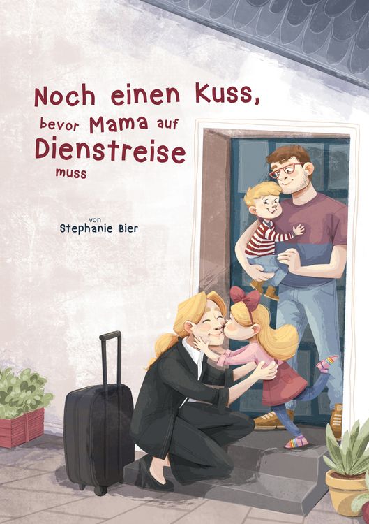 Produktbild: Noch einen Kuss, bevor Mama auf Dienstreise muss