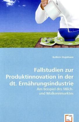 Produktbild: Stajohann, K: Fallstudien zur Produktinnovation in der dt. E