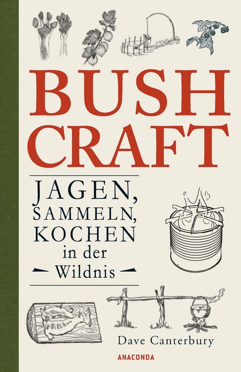 Produktbild: Bushcraft - Jagen, Sammeln, Kochen in der Wildnis (&Uuml;berlebenstechniken, Survival)