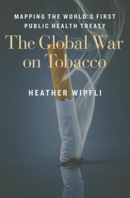 Produktbild: Wipfli, H: Global War on Tobacco