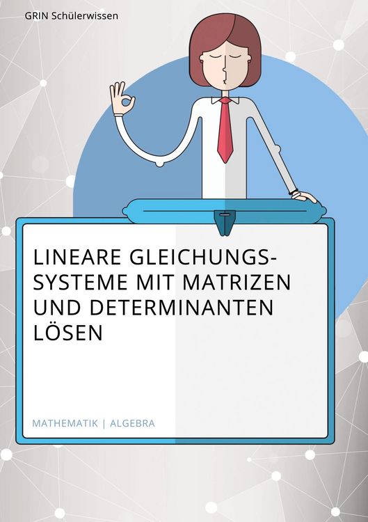 Produktbild: L&ouml;sen linearer Gleichungssysteme mithilfe von Matrizen und Determinanten