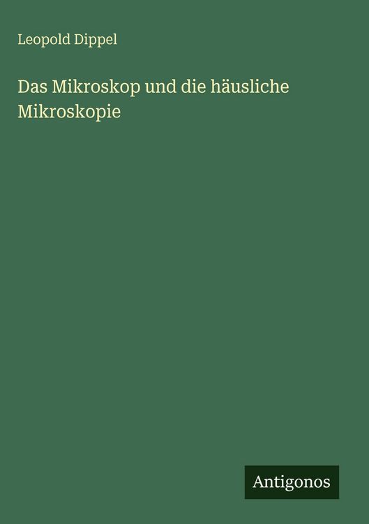Produktbild: Das Mikroskop und die h&auml;usliche Mikroskopie