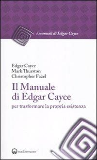 Produktbild: Il manuale di Edgar Cayce per trasformare la propria esistenza