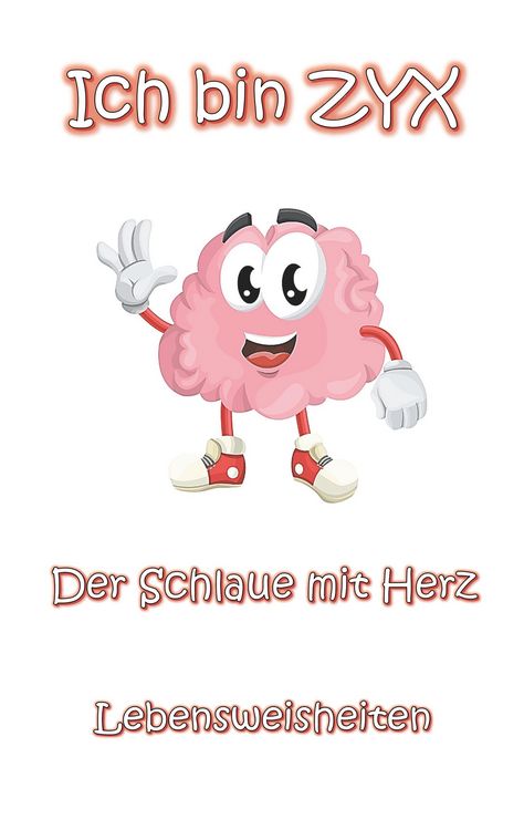 Produktbild: Ich bin ZYX - Der Schlaue mit Herz