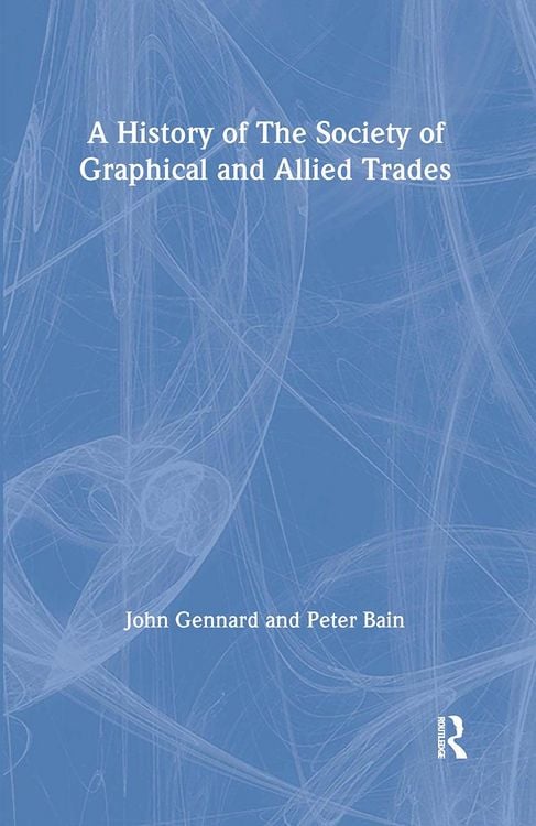 Produktbild: A History of the Society of Graphical and Allied Trades