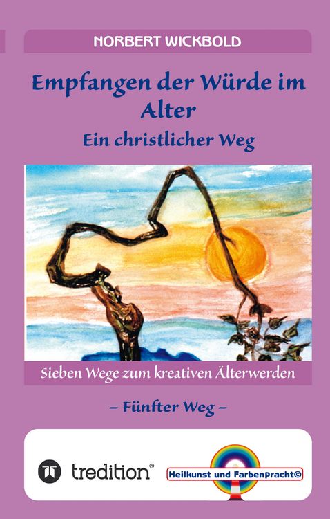 Produktbild: Sieben Wege zum kreativen &Auml;lterwerden 5 &ndash; In W&uuml;rde Deinem Alter entgegen gehen