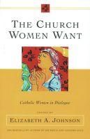 Produktbild: The Church Women Want Catholic Women in Dialogue
