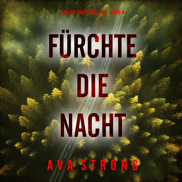 Produktbild: F&uuml;rchte die Nacht (Ein Lexi Cole Thriller &mdash; Band 4)