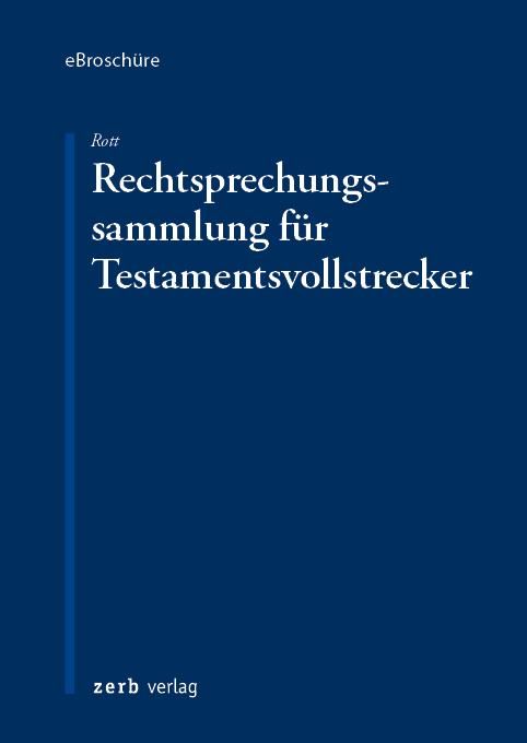 Produktbild: Rechtsprechungssammlung f&uuml;r Testamentsvollstrecker - eBrosch&uuml;re (pdf)
