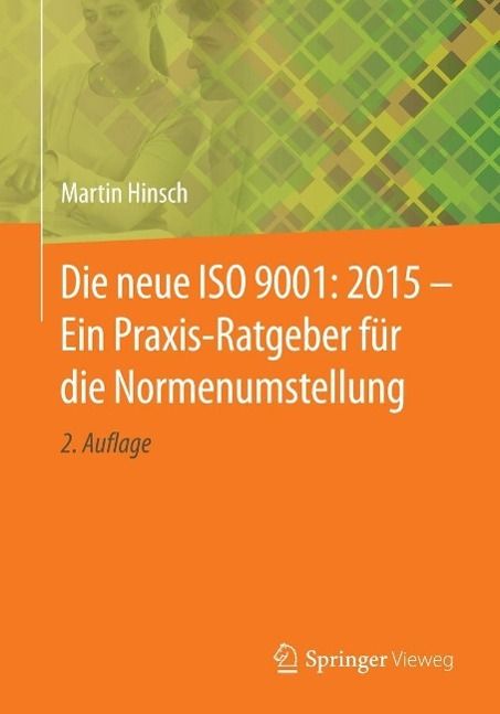 Produktbild: Die neue ISO 9001: 2015 - Ein Praxis-Ratgeber f&uuml;r die Normenumstellung