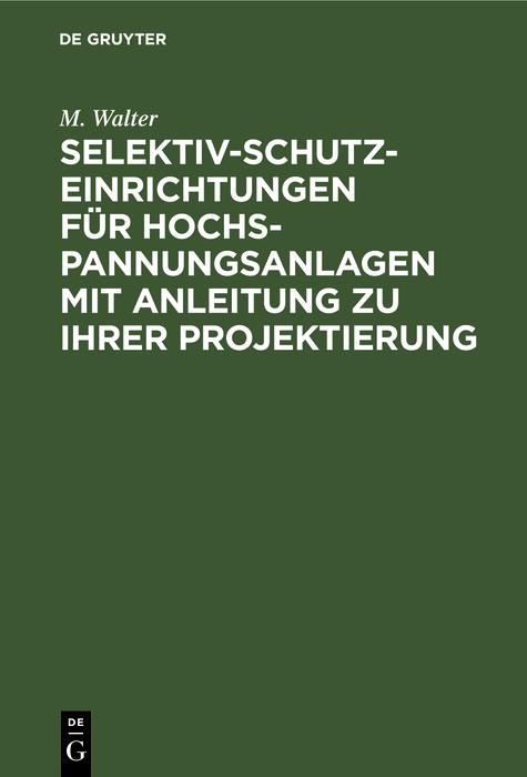 Produktbild: Selektiv-Schutzeinrichtungen f&uuml;r Hochspannungsanlagen mit Anleitung zu ihrer Projektierung