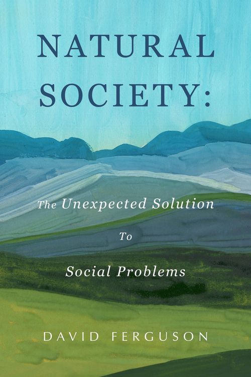 Produktbild: Natural Society: The Unexpected Solution To Social Problems