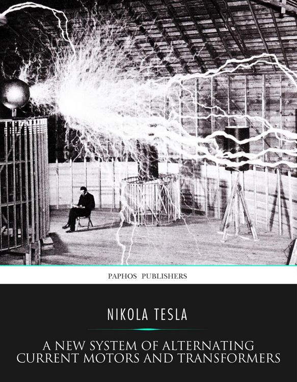 Produktbild: A New System of Alternating Current Motors and Transformers