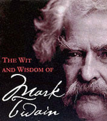Produktbild: The Wit and Wisdom of Mark Twain