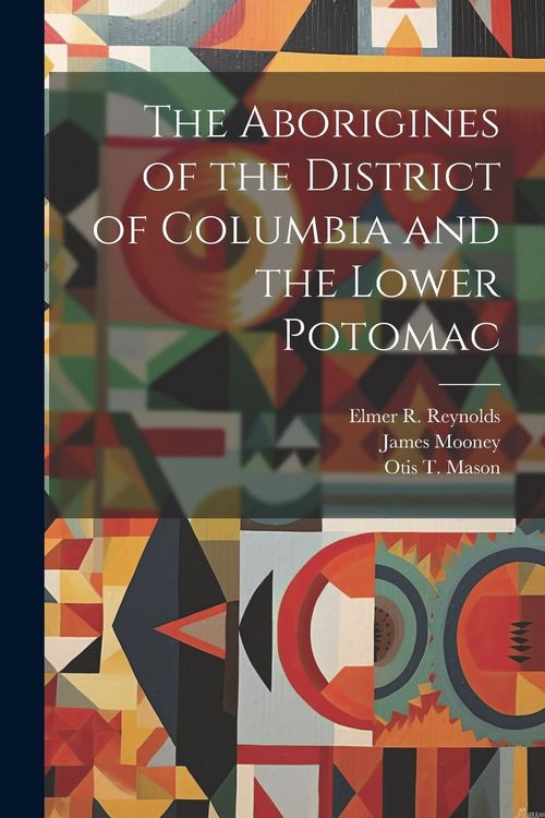 Produktbild: The Aborigines of the District of Columbia and the Lower Potomac