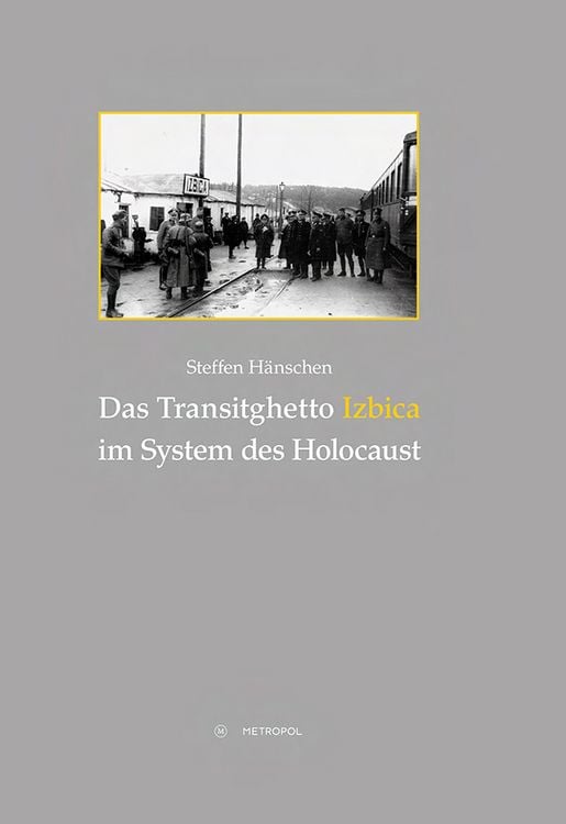 Produktbild: Das Transitghetto Izbica im System des Holocaust